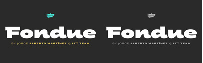 @Latinotype released Fondue.