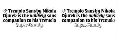 Typotheque released Tremolo Sans designed by Nikola Djurek.