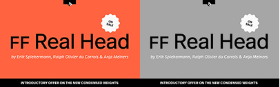 Condensed styles were added to FF Real Head and Text.