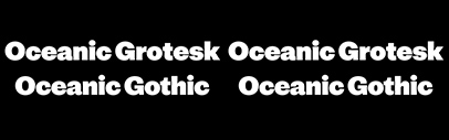 Interval Type released Oceanic Grotesk and Oceanic Gothic.