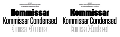 Kommissar‚ formerly known as Kaiser‚ is available now. It consists of 3 widths and each style has 7 weights.