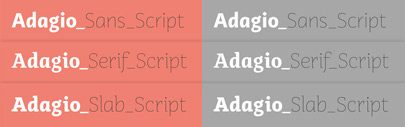 Adagio Sans Script‚ Adagio Serif Script‚ and Adagio Slab Script. 90% off till October 3.