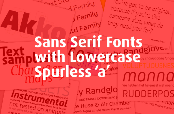 Sans Serif Fonts with Lowercase Spurless ‘a’