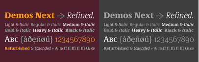 Demos Next‚ the new version of Demos by Gerard Unger. The heavy weight is free of charge‚ and Demos Next Family Pack is $99 at Fonts.com and $99/€99 at Linotype for a limited time.