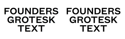 Founders Grotesk Text has been added to Founders Grotesk Family.