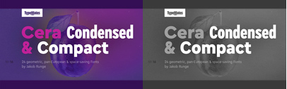 @TypeMatesFonts released Cera Condensed and Compact‚ two new widths of Cera.