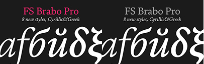 FS Brabo is now available in 12 styles‚ with FS Brabo Pro introducing support for Cyrillic and Greek.