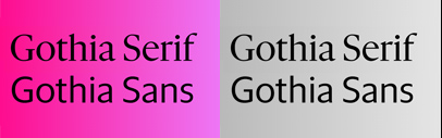 Letters from Sweden released Gothia Serif and Gothia Sans.