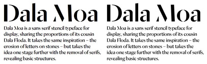 Dala Moa‚ a stencil sans serif sharing the proportions of its cousin Dala Floda‚ by Commercial Type. Their web fonts became available now.