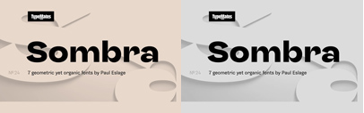 TypeMates released Sombra designed by Paul Eslage.