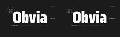 Typefolio added two new widths‚ Condensed and Narrow‚ to Obvia.