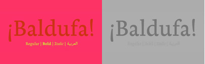 Baldufa has won several awards at TDC2 2013‚ ED-Awards (Original Typeface Gold Prize)‚ Morisawa Type Design Competition (Bronze Prize)‚ and Granshan (Arabic text typefaces 2nd prize). Designed by Ferran Milan.