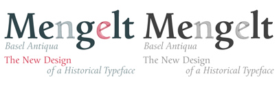Mengelt Basel Antiqua‚ a serif face‚ by Christian Mengelt.