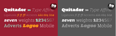 Quitador‚ a squarish slab serif‚ by Arne Freytag. Quitador Family is $99 till Nov 7.
